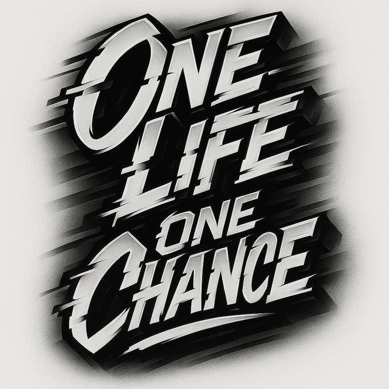 Bold typography reading 'One Life One Chance' in black and grey with motion lines; AI-generated tattoo project.